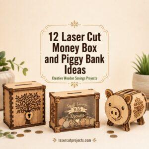 10 Laser Cut Money Box and Piggy Bank Ideas