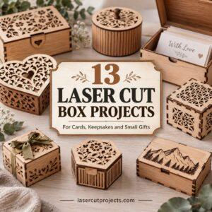 13 Laser Cut Box Projects for Cards, Keepsakes and Small Gifts