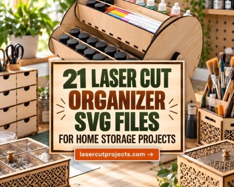 21 Laser Cut Organizer SVG Files for Home Storage Projects